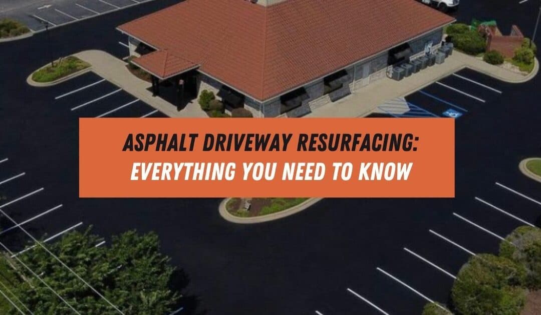ASPHALT DRIVEWAY RESURFACING: EVERYTHING YOU NEED TO KNOW