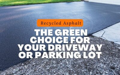 Recycled Asphalt: The Green Choice for Your Driveway or Parking Lot