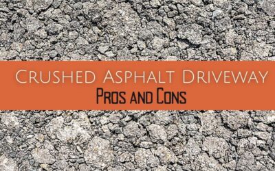 Crushed Asphalt Driveway: Pros and Cons