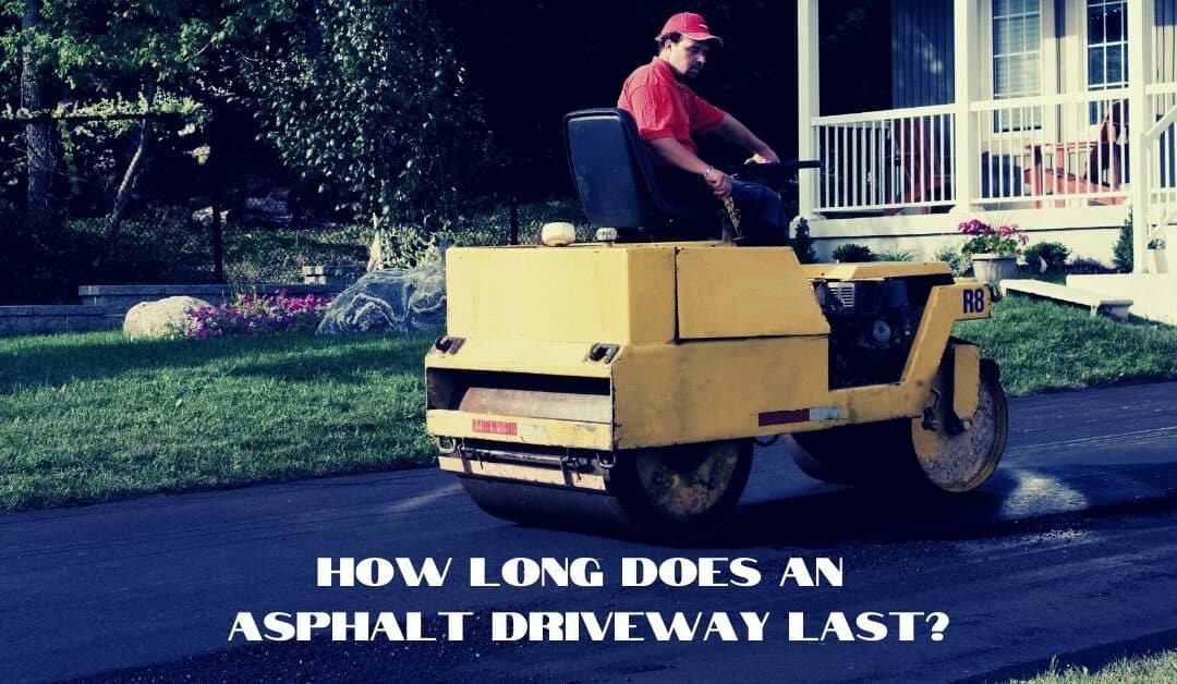 How Long Does an Asphalt Driveway Last