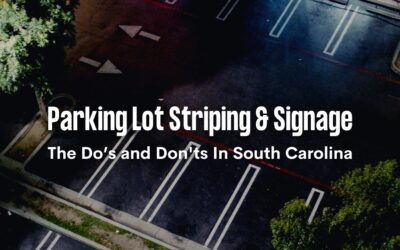 Parking Lot Striping & Signage: The Do’s and Don’ts In South Carolina