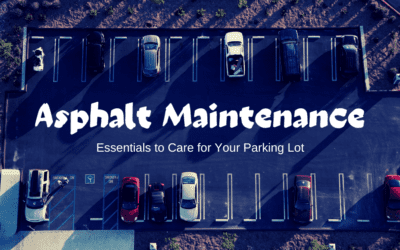 ASPHALT MAINTENANCE: CARE FOR YOUR PARKING LOT