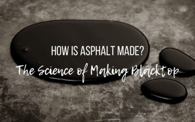 HOW IS ASPHALT MADE? The SCIENCE OF BLACKTOP