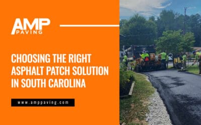 Choosing the Right Asphalt Patch Solution in South Carolina