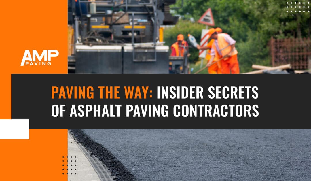 Paving the Way: Insider Secrets of Asphalt Paving Contractors