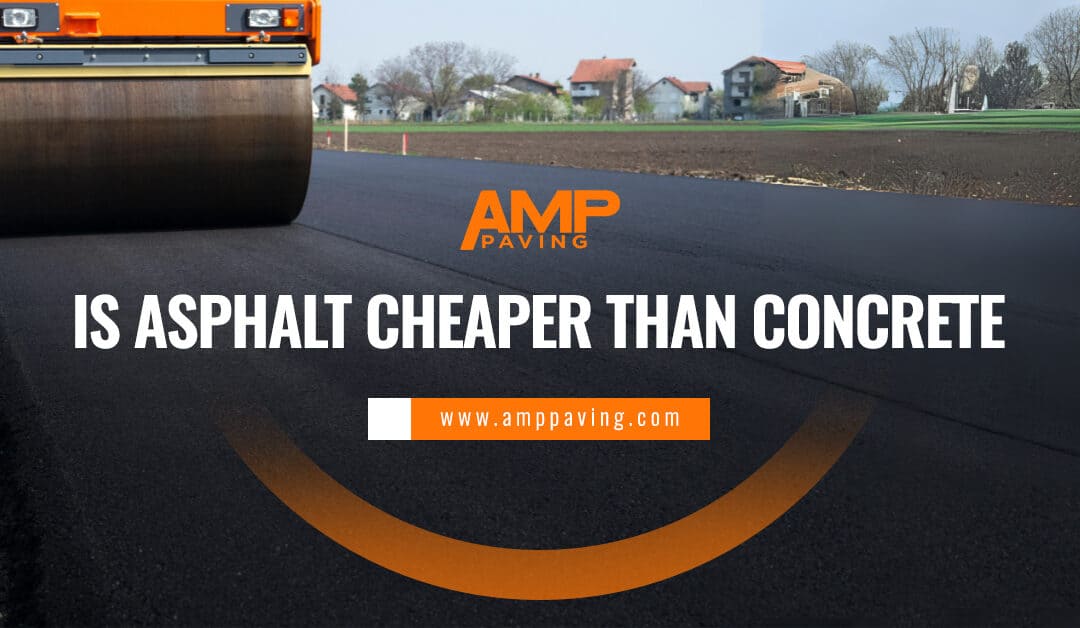 is asphalt cheaper than concrete