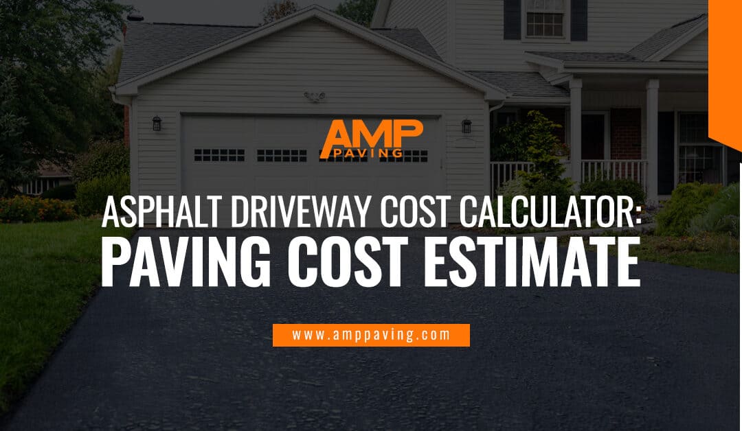 Asphalt Driveway Cost Calculator: Paving Cost Estimate