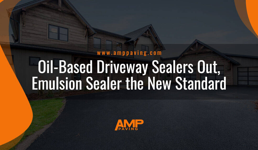 Oil-Based Driveway Sealer Out, Emulsion Sealer the New Standard
