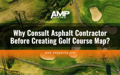 Why Consult Asphalt Contractor Before Creating Golf Course Map?