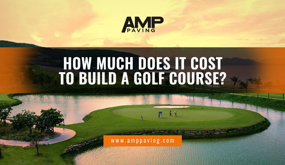 how much does it cost to build a golf course