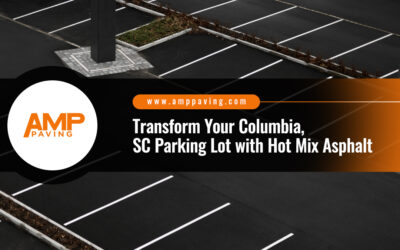 Transform Your Columbia, SC Parking Lot with Hot Mix Asphalt